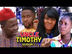 Uncle Timothy Season 2 - 2019 Nollywood Movie